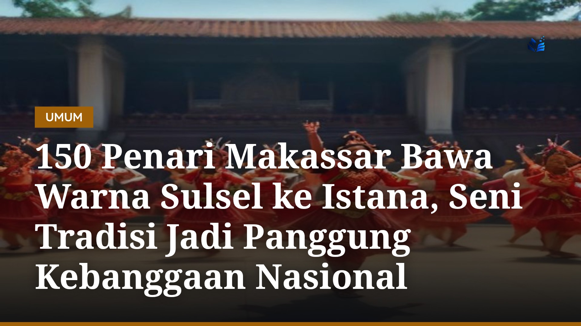 150 Penari Makassar Bawa Warna Sulsel ke Istana, Seni Tradisi Jadi Panggung Kebanggaan Nasional