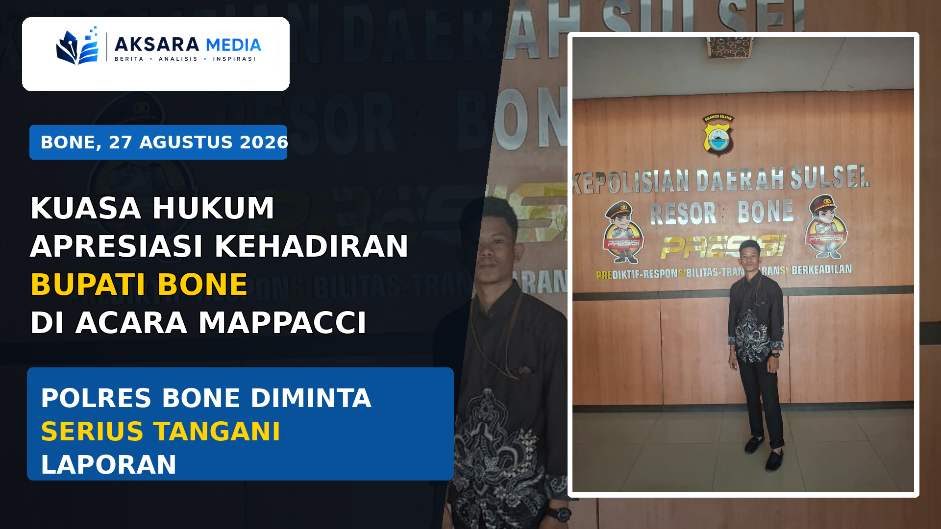 Kuasa Hukum Apresiasi Kehadiran Bupati Bone di Mappacci Klien, Meminta Polres Bone Serius Tangani Laporan